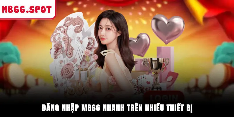 Đăng nhập MB66 nhanh trên nhiều thiết bị