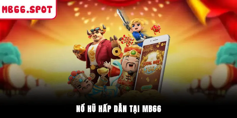Nổ hũ hấp dẫn tại MB66