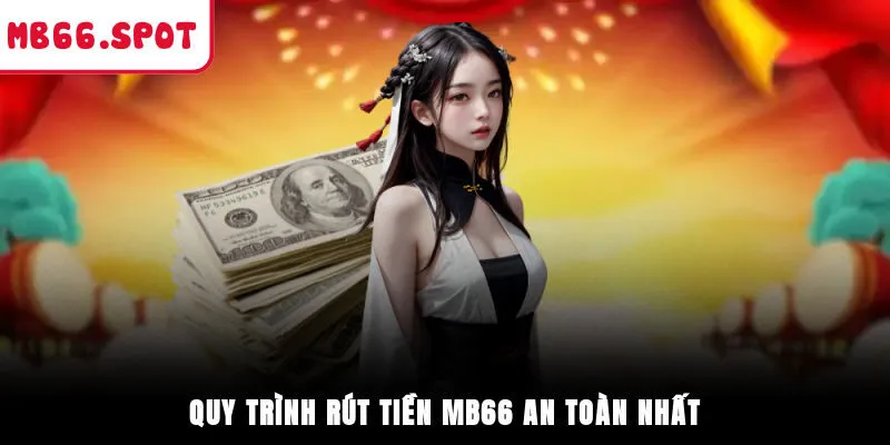 Quy trình rút tiền MB66 an toàn nhất