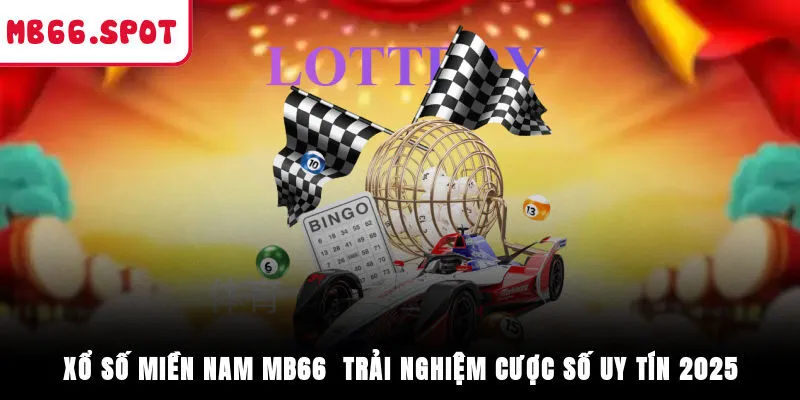 Xổ Số Miền Nam MB66 - Trải Nghiệm Cược Số Uy Tín 2025